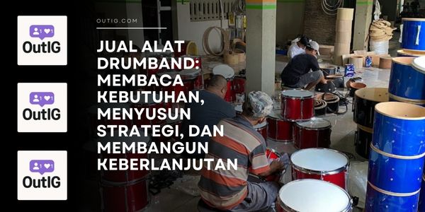 Jual Alat Drumband: Membaca Kebutuhan, Menyusun Strategi, dan Membangun Keberlanjutan